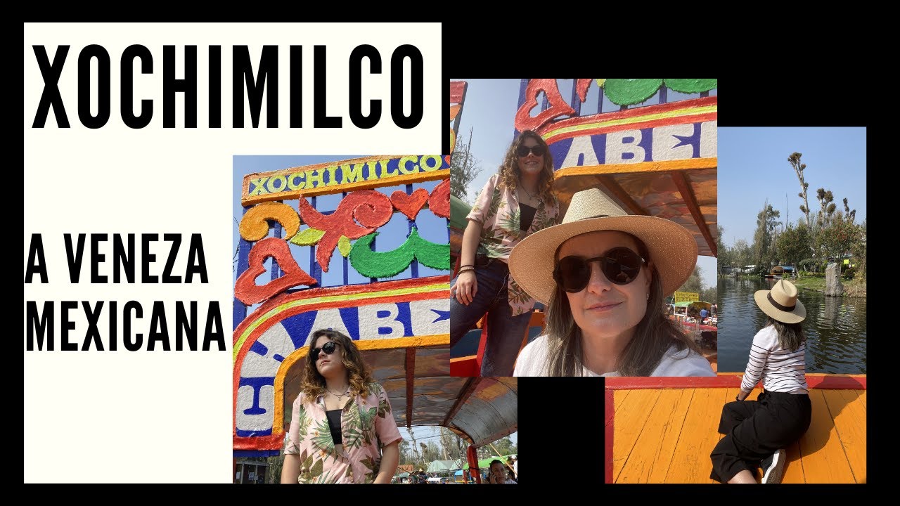 Viagem para o México 4: Xochimilco