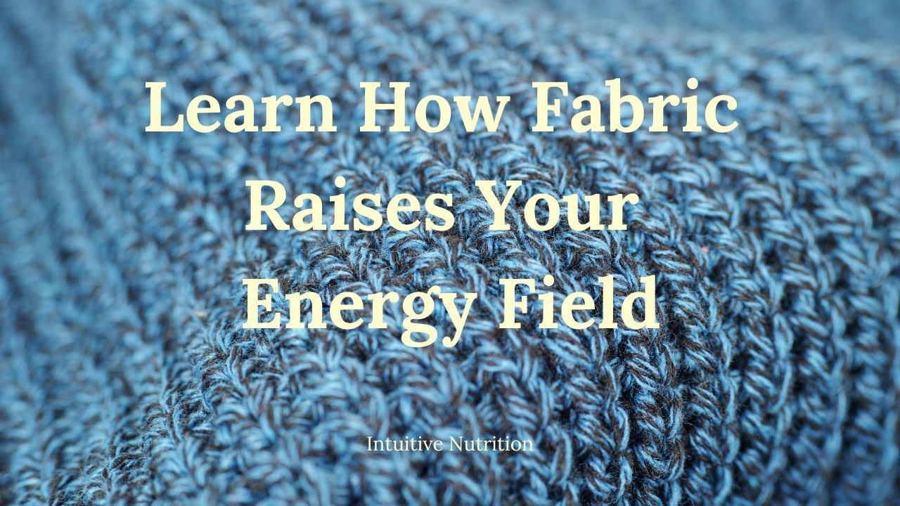 The Amazing Frequency Of Natural Plant Fabrics