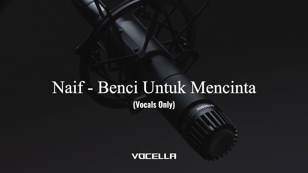 Naif - Benci Untuk Mencinta (Acapella/Vocals Only)