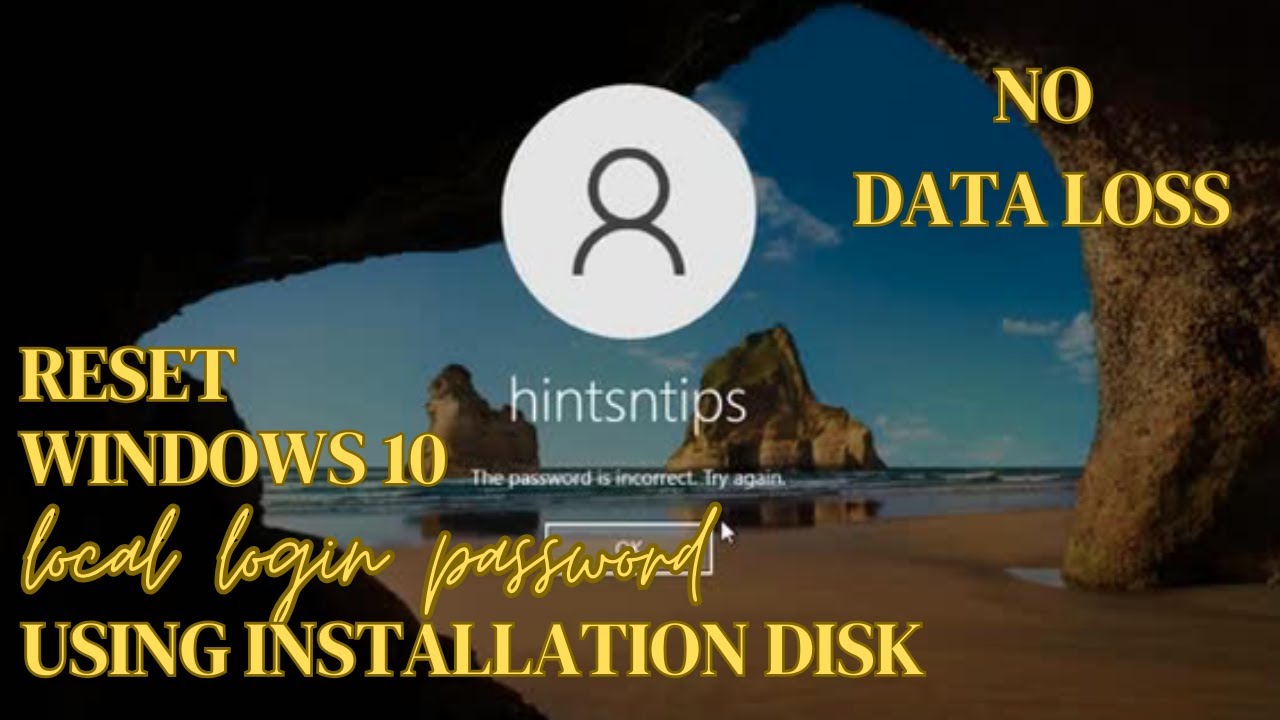Windows Locked?...Reset Windows 10 Local Login Password Using Installation Disk without Data Loss