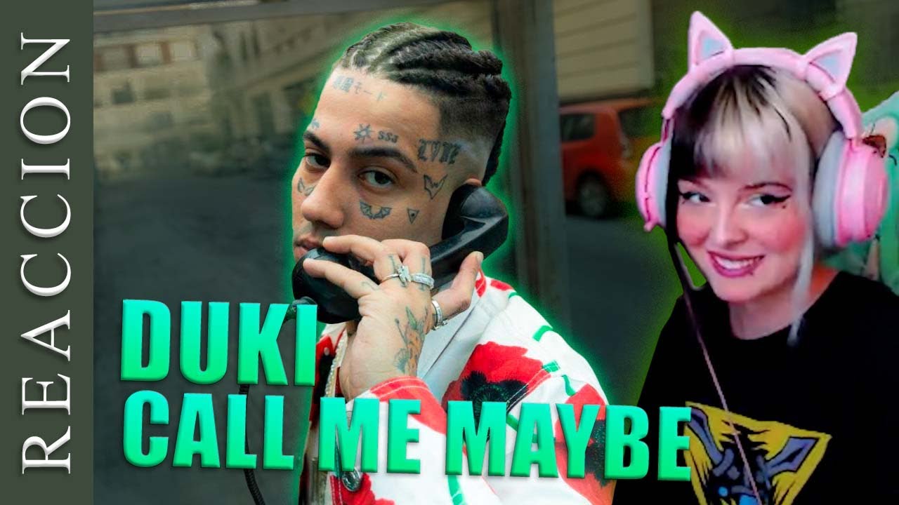 REACCIONANDO A 🔥 DUKI - CALL ME MAYBE 🔥