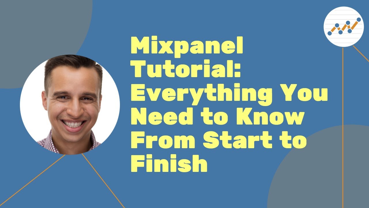 Mixpanel Tutorial: Everything You Need to Know From Start to Finish