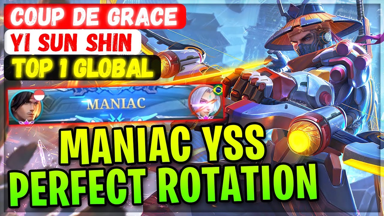 MANIAC BLESS YSS Perfect Rotation [ Top 1 Global Yi Sun Shin ] Coup de Grace - Mobile Legends Build
