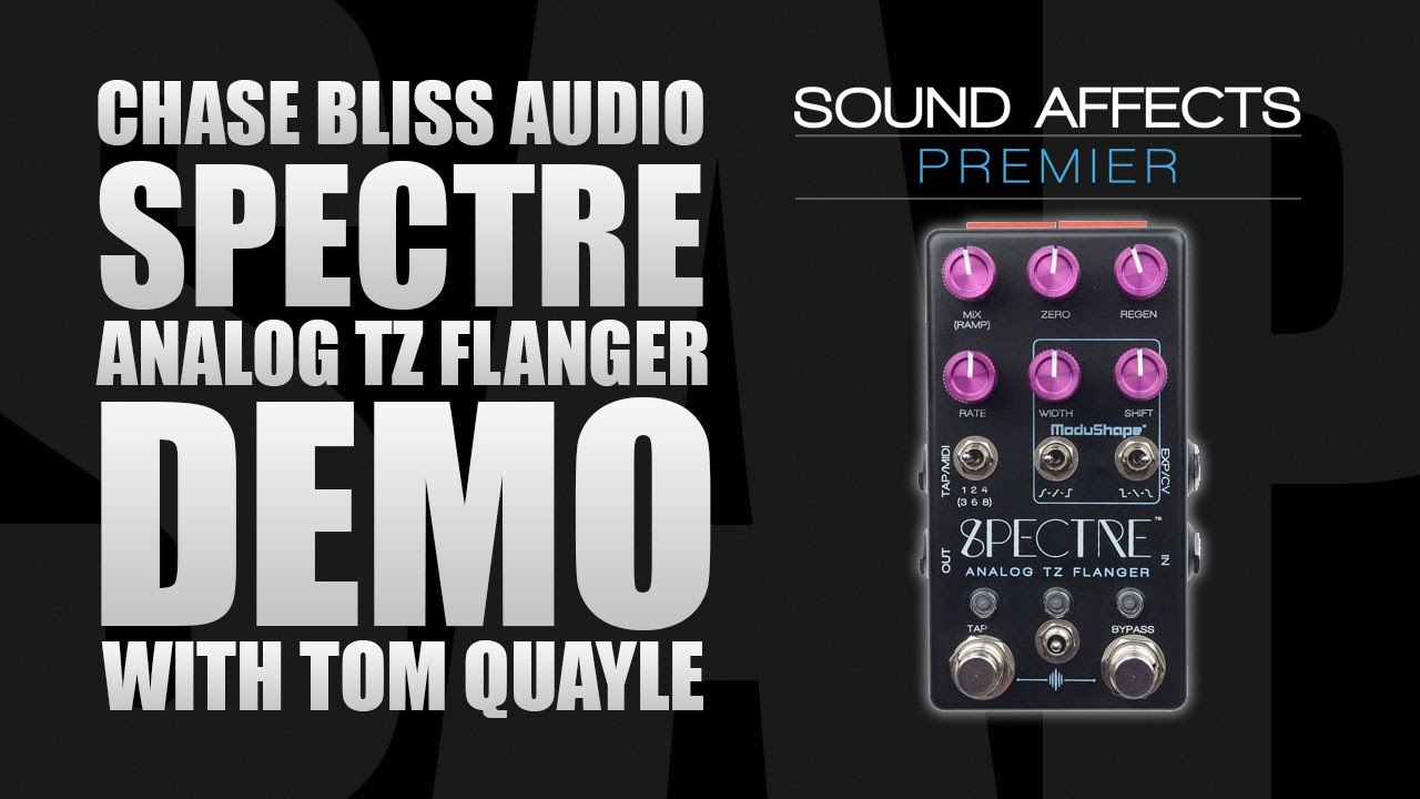 Chase Bliss Audio Spectre Through Zero Flanger Pedal Demo w/ Tom Quayle