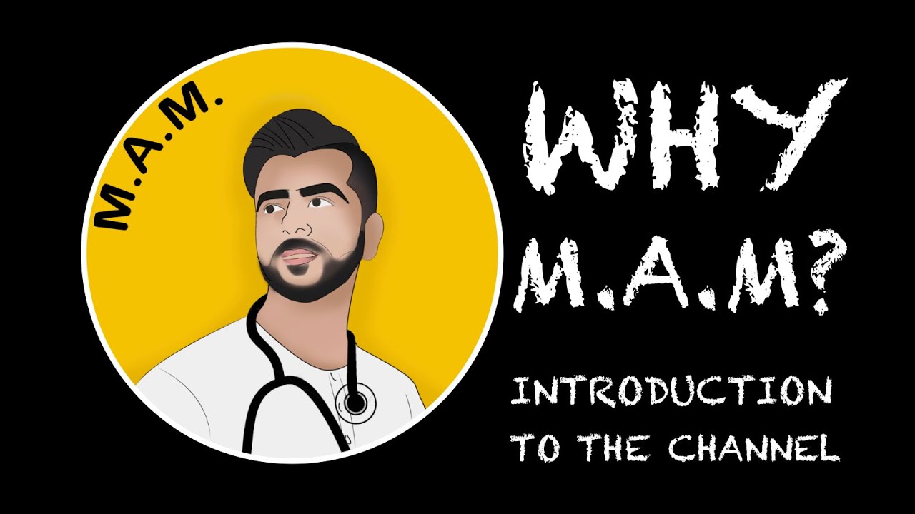 Why M.A.M? | Introduction to the channel