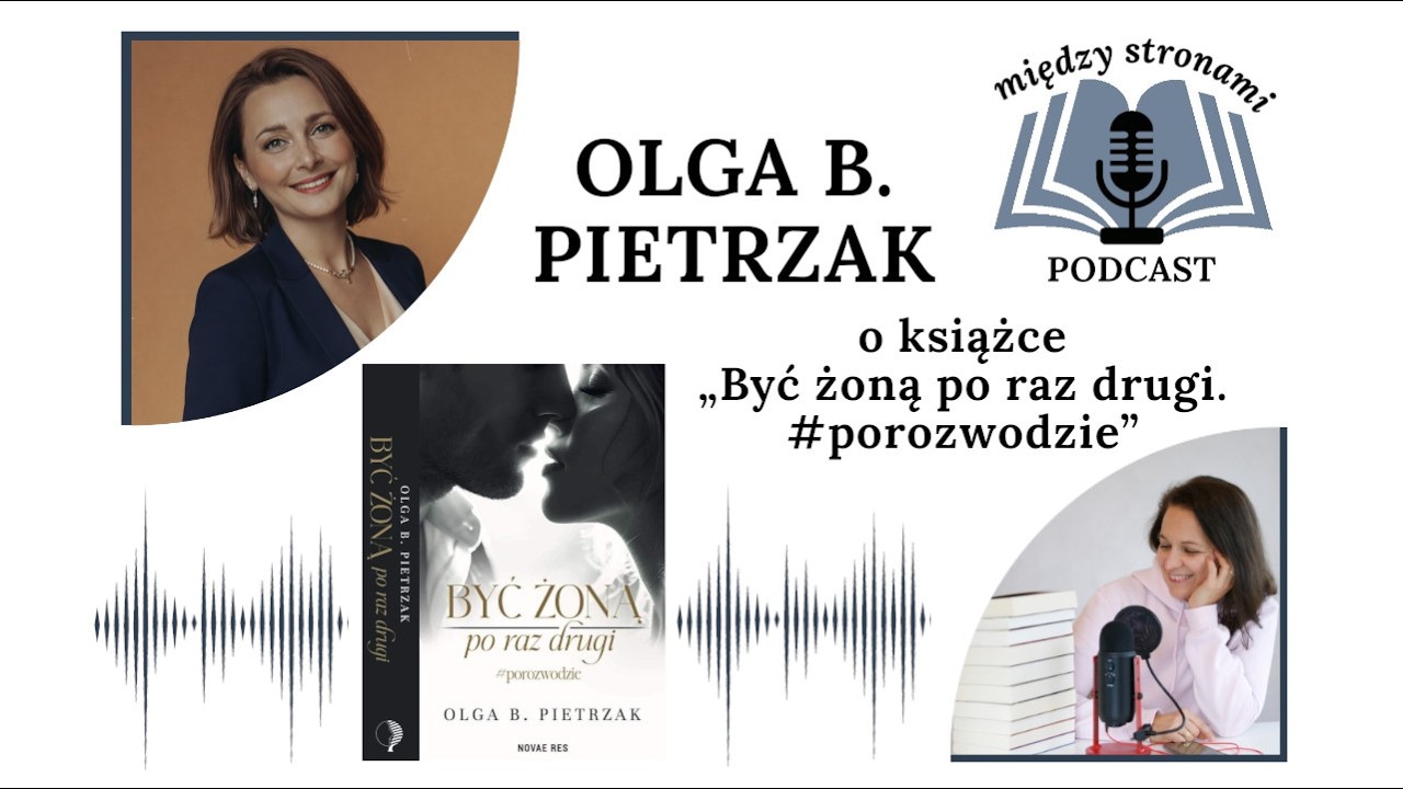 #5 Olga B. Pietrzak o książce „Być żoną po raz drugi. #porozwodzie” | #powieśćpsychoseksualna