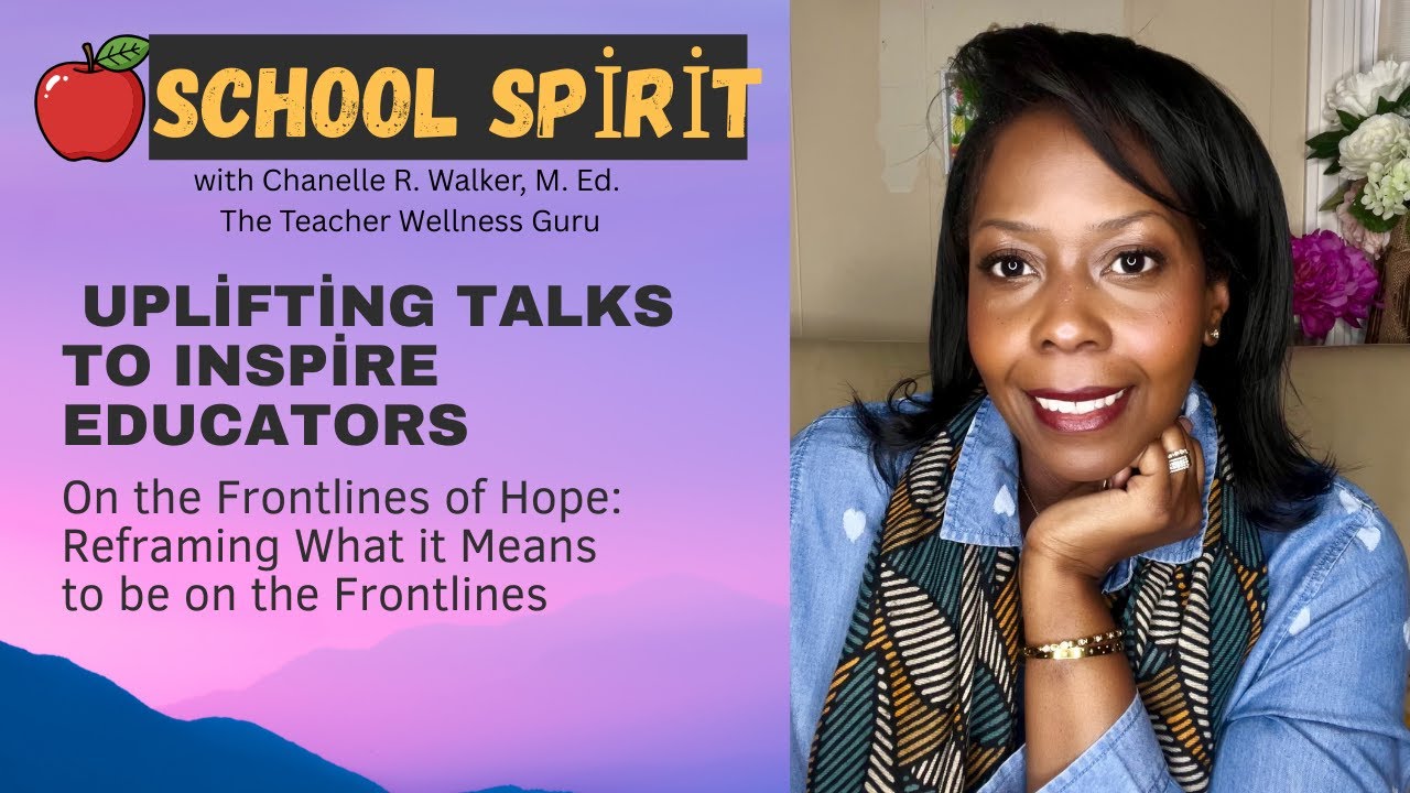 School Spirit: On the Frontlines of Hope with Chanelle R. Walker, M. Ed.