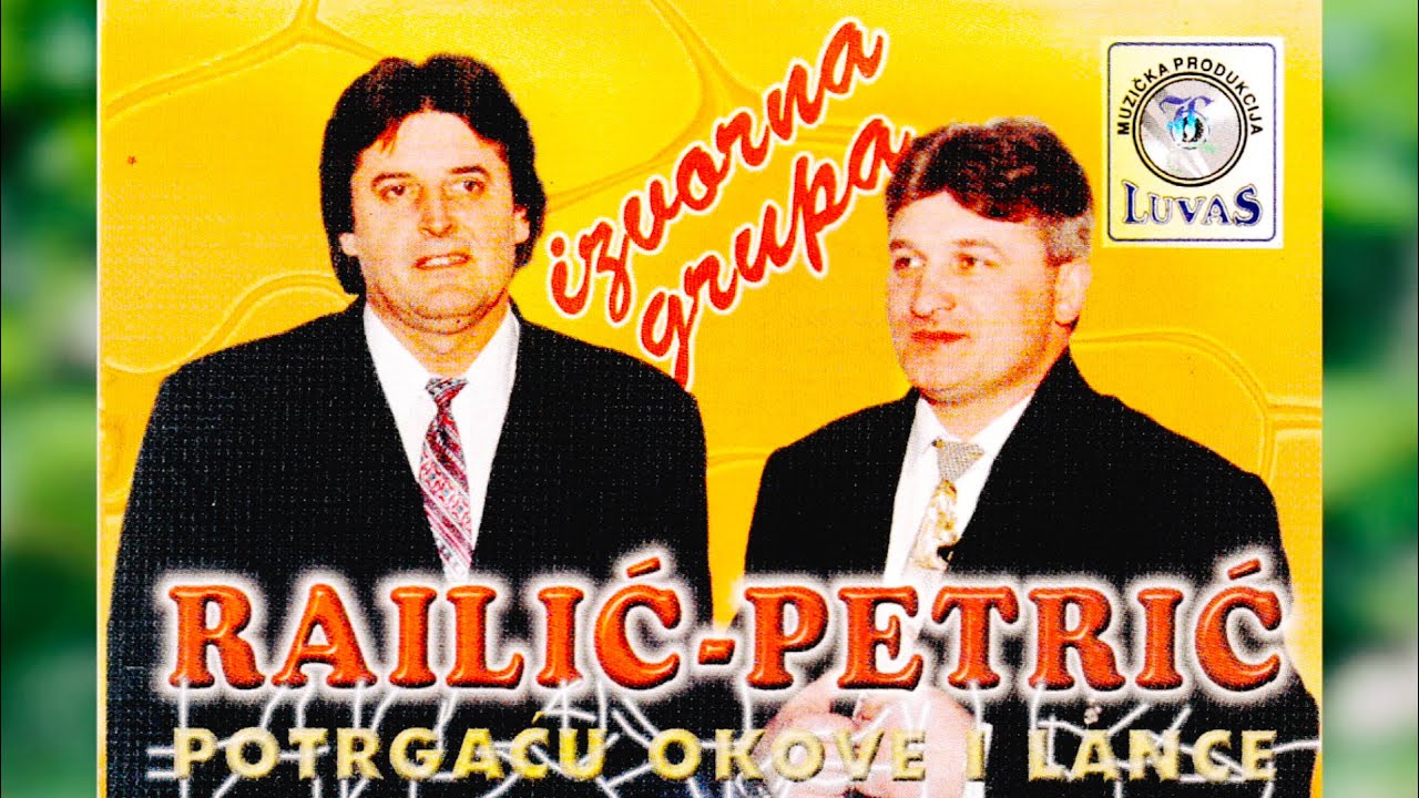 Railic i Petric - Potrgacu okove i lance - KOMPLETAN album (Video) Nase Vrijeme