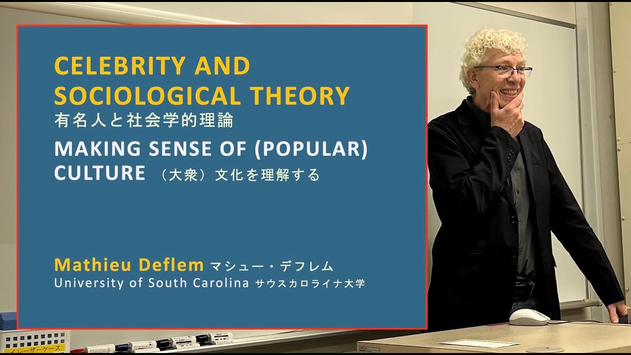 Celebrity and Sociological Theory: Making Sense of (Popular) Culture (by Mathieu Deflem) Tokyo 2023