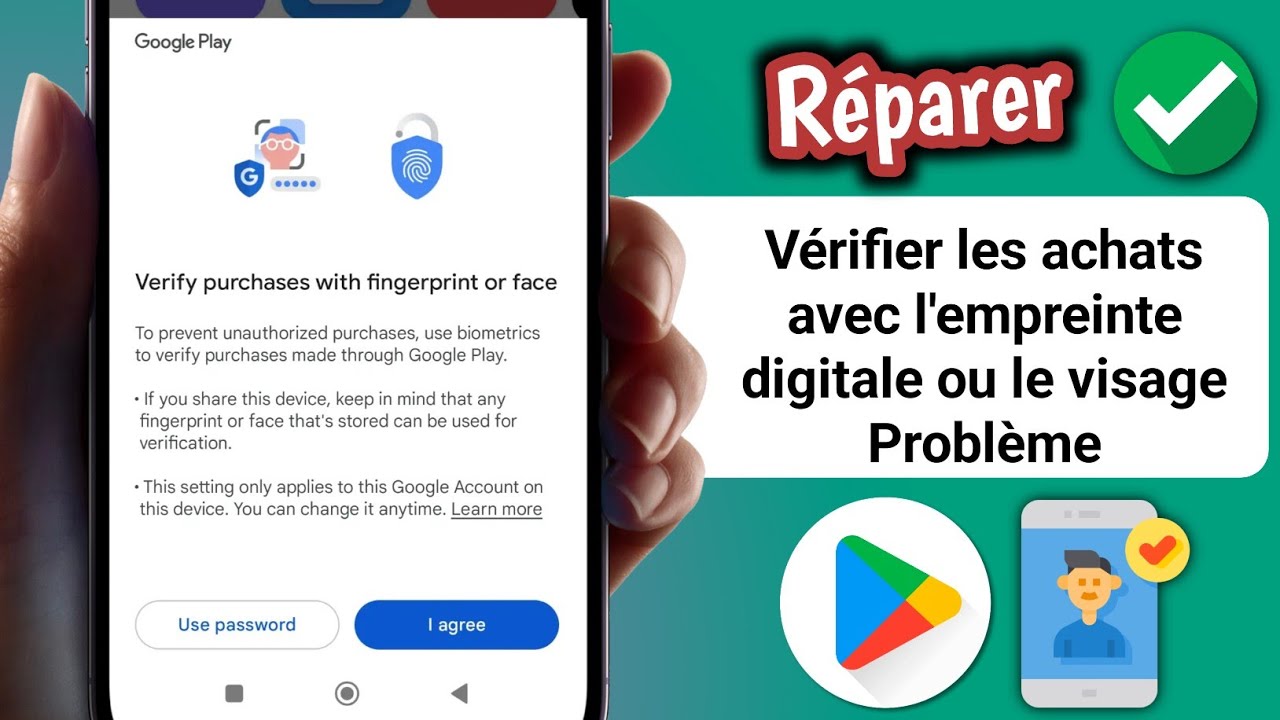 Comment r&eacute;parer la v&eacute;rification d'achat sur Play Store avec une empreinte digitale ou un visage