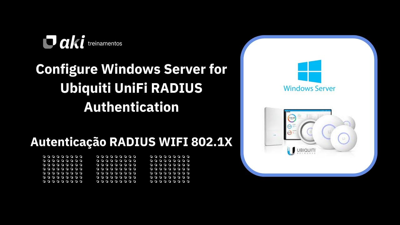 Configure Windows Server for Ubiquiti UniFi RADIUS Authentication / Autenticação RADIUS WIFI 802.1X