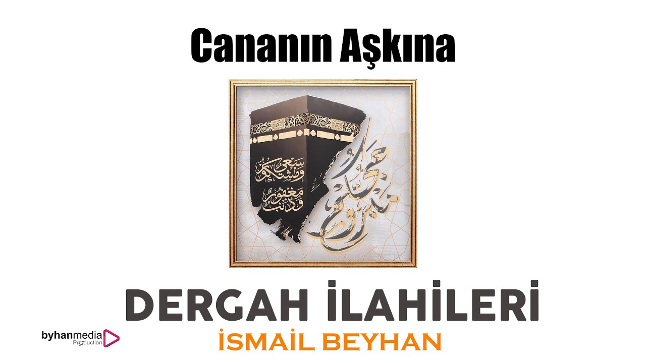 İSMAİL BEYHAN | Cananın Aşkıyla
