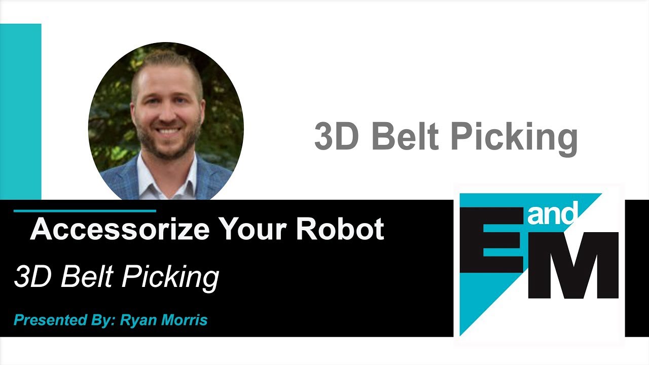 Accessorize Your Robot! | SICK: 3D Belt Picking | EandM