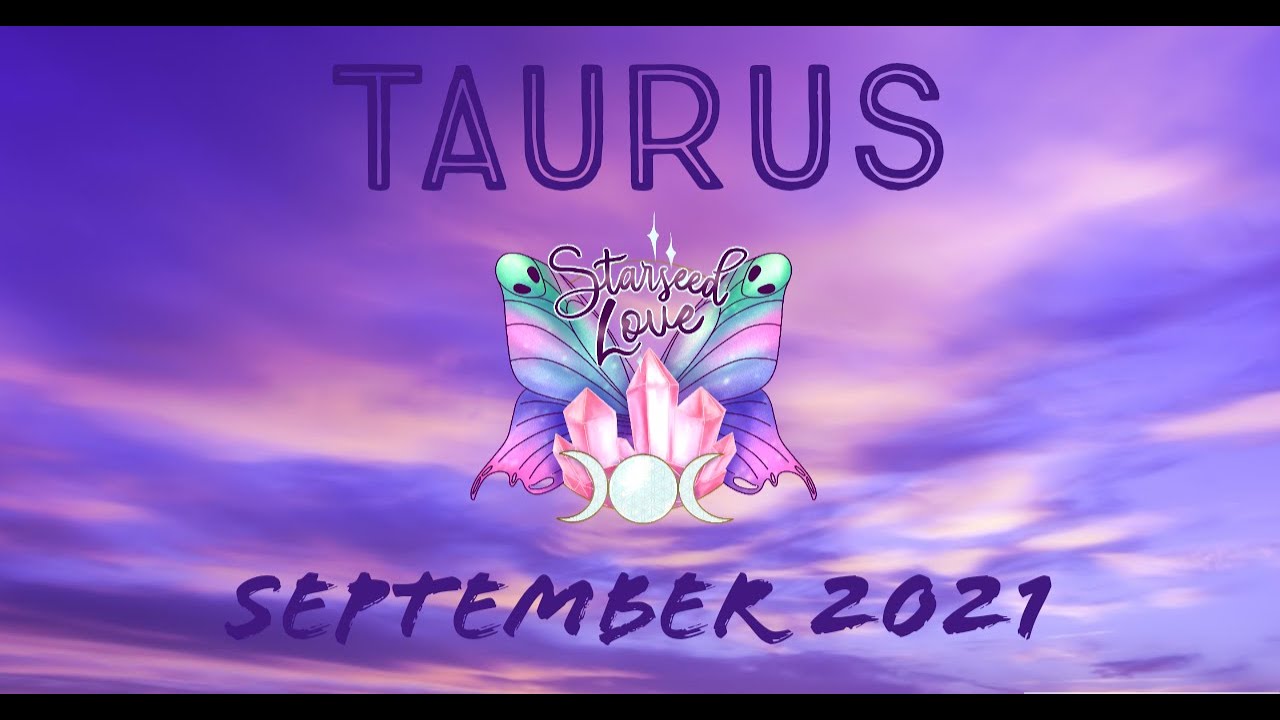 TAURUS Sept '21 ~ Something from your PAST is revealed that will end up DEEPING your LOVE!
