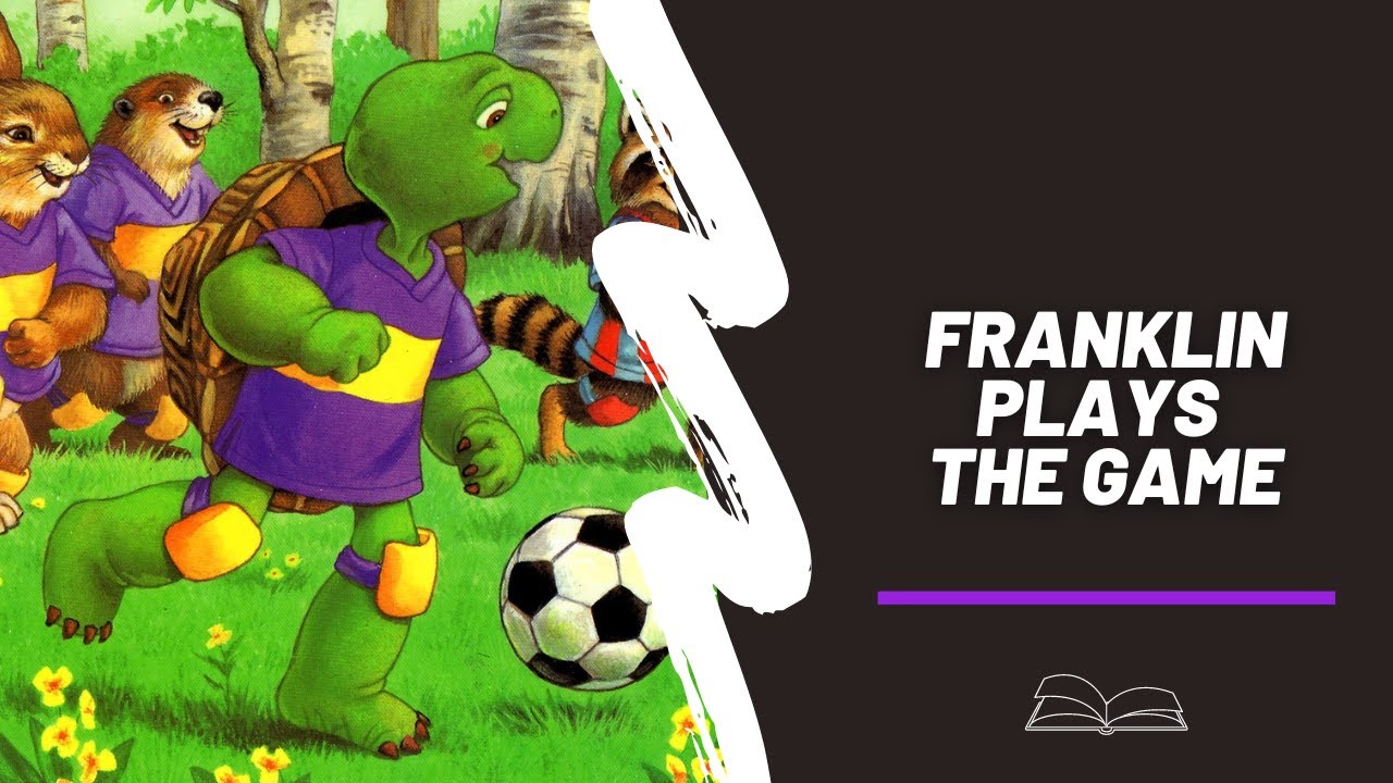 Franklin Plays The Game | Children's Book Read Aloud