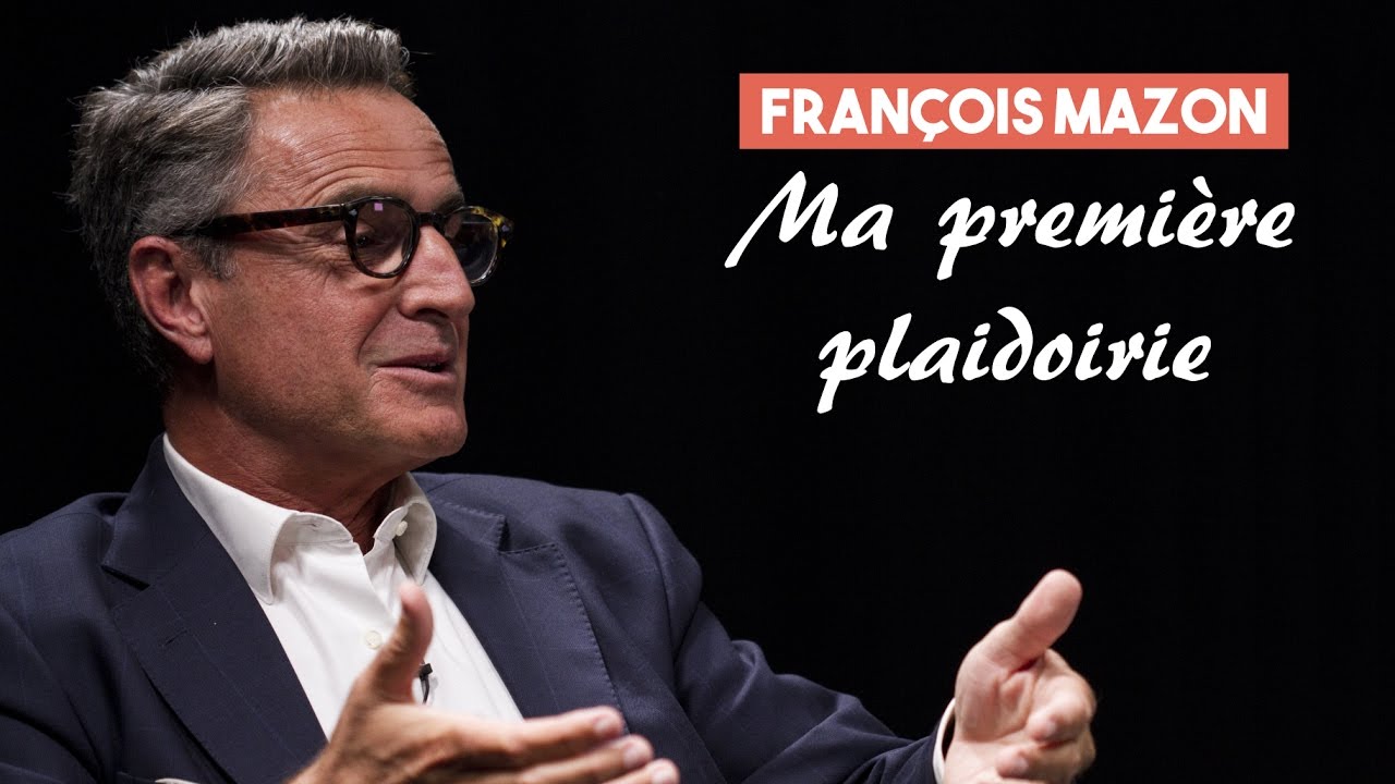 Ma première plaidoirie #2 : François Mazon