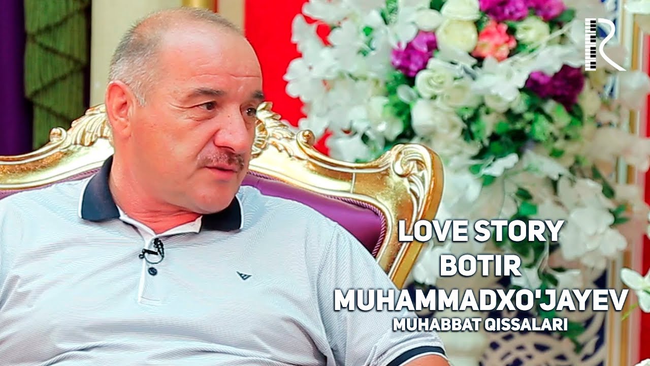 Love story - Botir Muhammadxo'jayev (Muhabbat qissalari) #UydaQoling