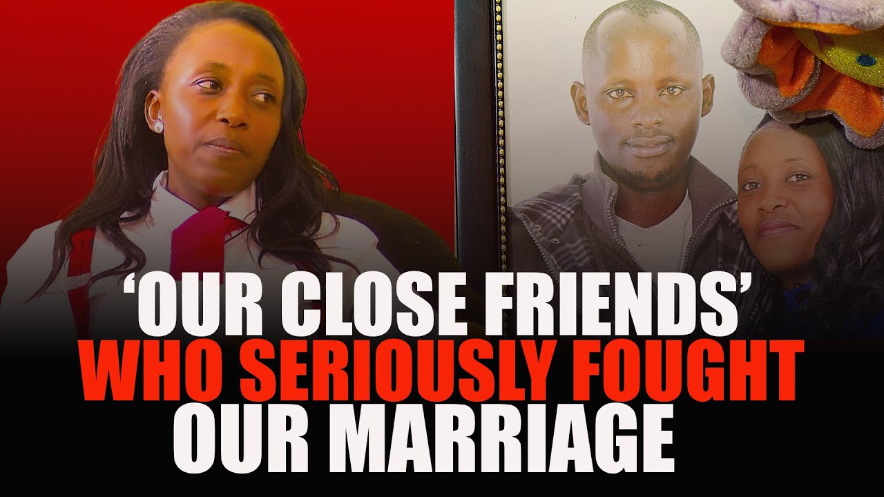 'CLOSE FRIENDS' WHO FOUGHT OUR MARRIAGE...!