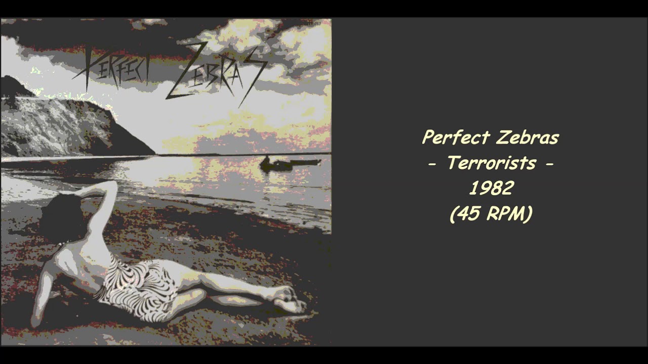 Perfect Zebras - Terrorists - 1982 (45 RPM)