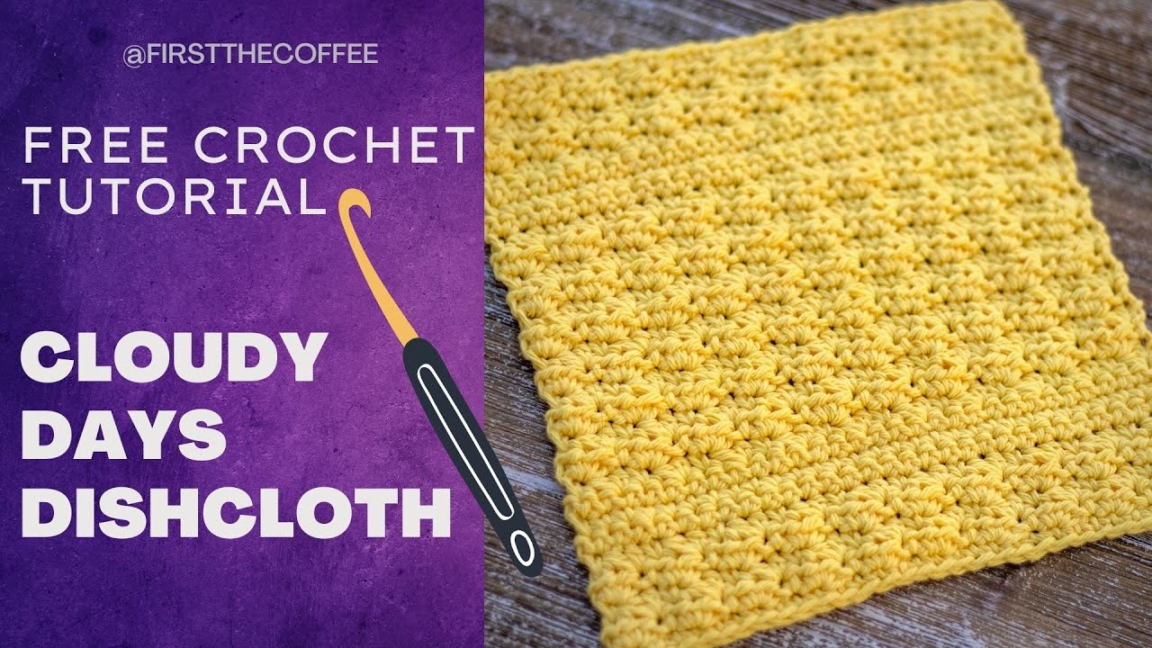 Textured Crochet Dishcloth Pattern - The Cloudy Days Dishcloth