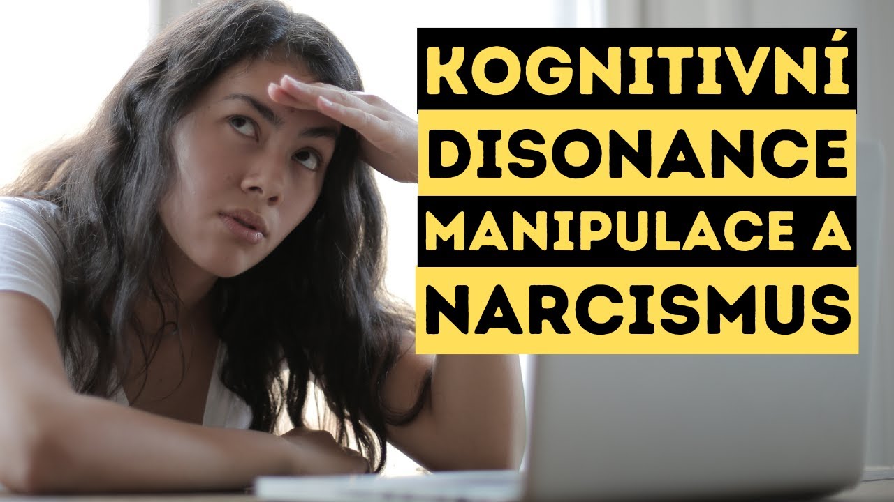 Jak souvisí KOGNITIVNÍ DISONANCE s MANIPULACÍ a NARCISMEM