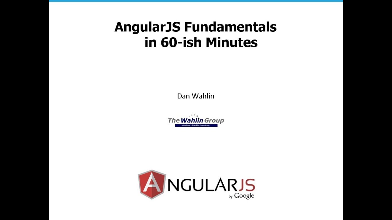 AngularJS Fundamentals In 60-ish Minutes