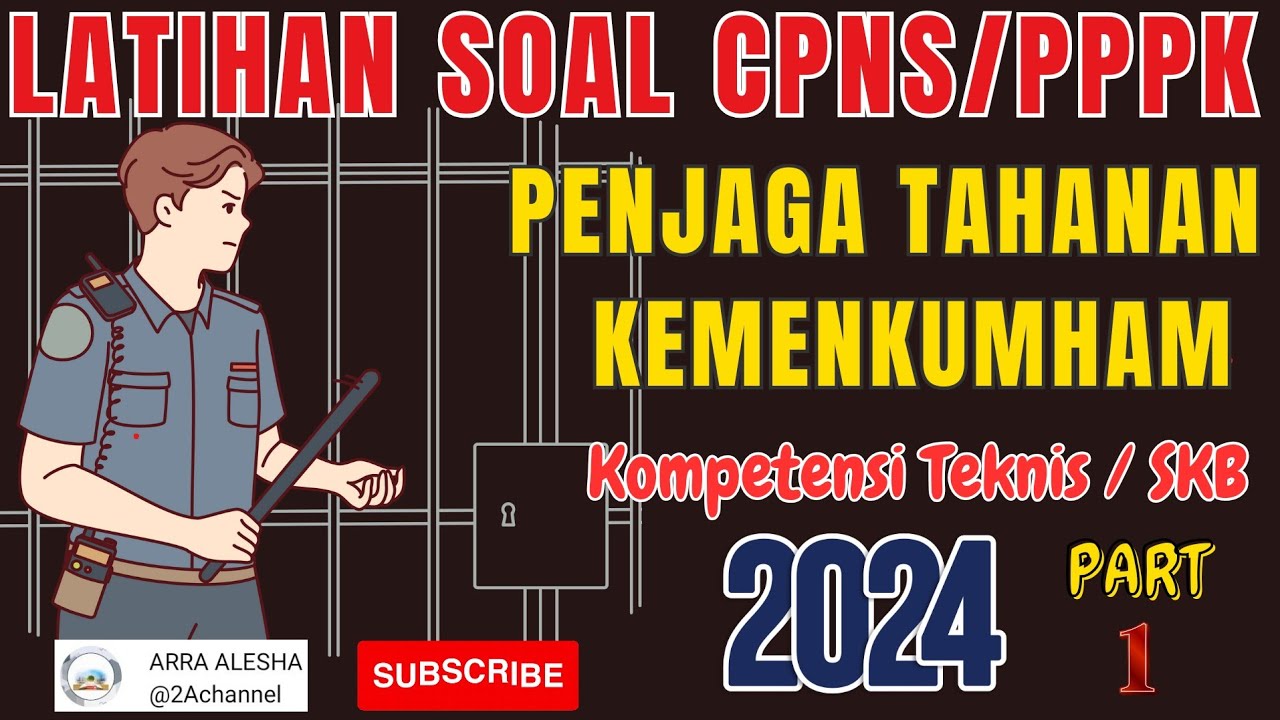 LATIHAN SOAL CPNS PPPK 2024 PENJAGA TAHANAN KEMENKUMHAM KOMPETENSI TEKNIS ATAU SKB PART 1