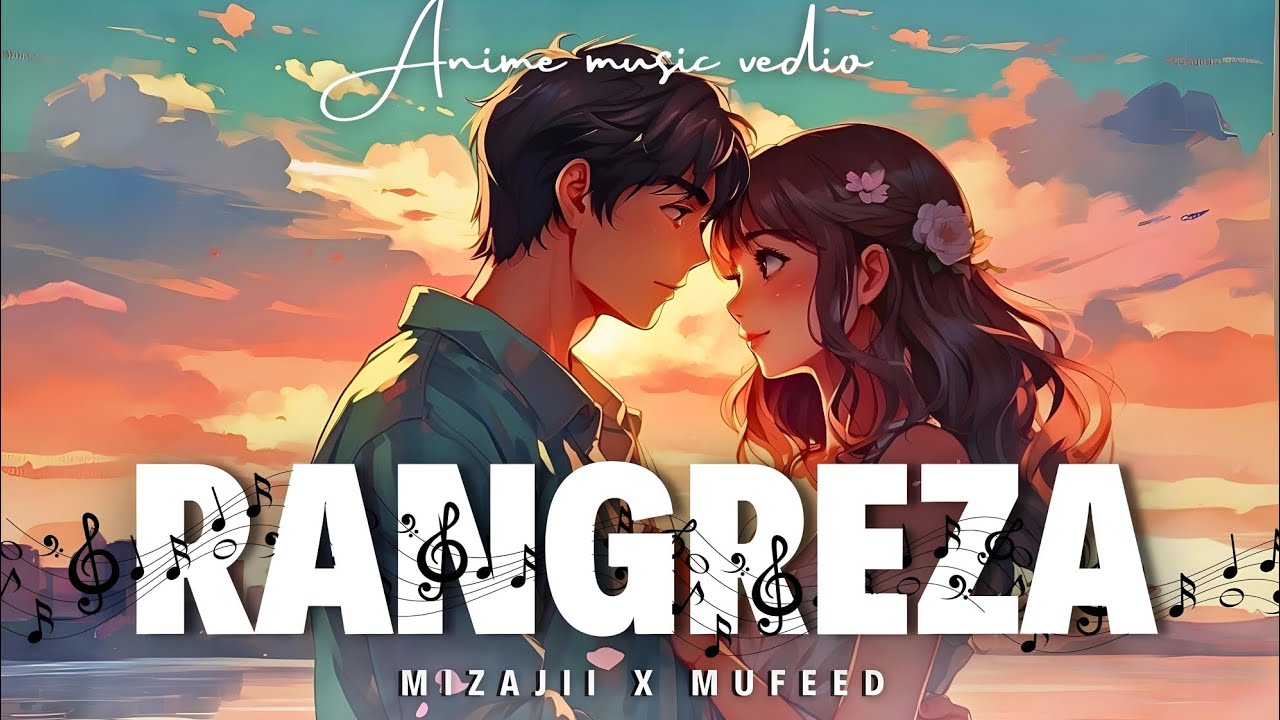 Mizajii, Mufeed - Rangreza  (AMV)