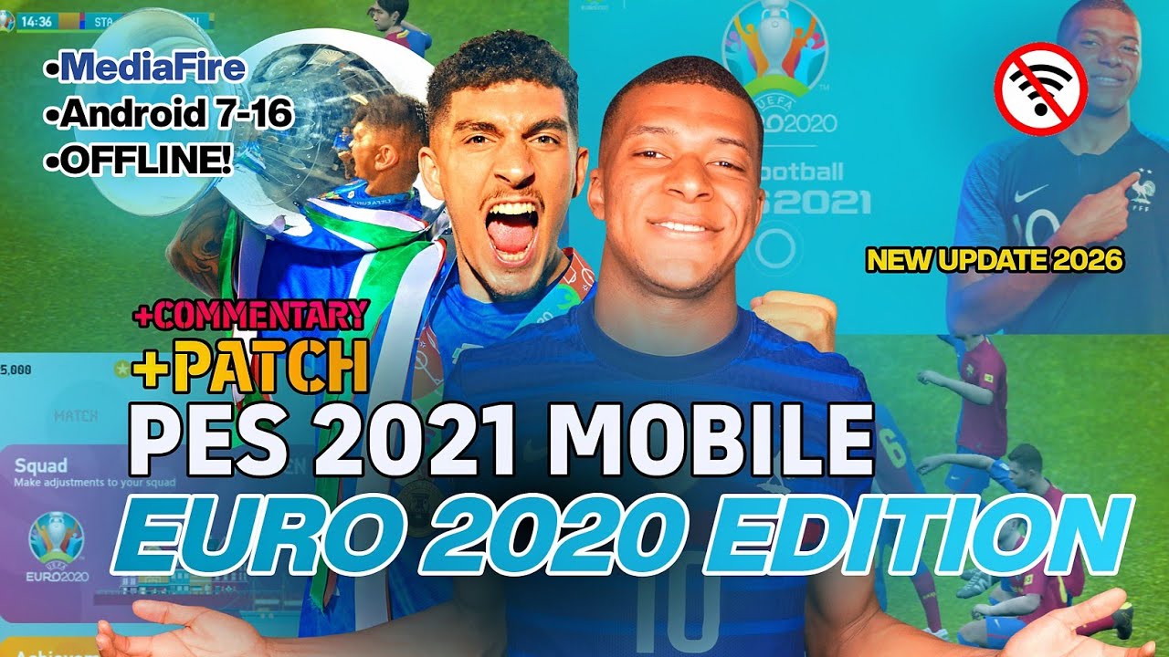 PES 2021 Mobile Offline Patch 2026 | UEFA EURO 2020 Special Edition v5.7.0 Download & Install