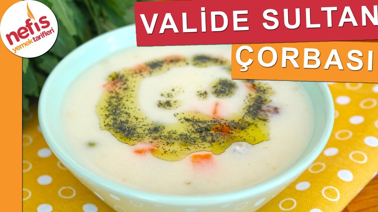HEP YAPMAK İSTEYECEĞİNİZ Valide Sultan Çorbası - Nefis Yemek Tarifleri