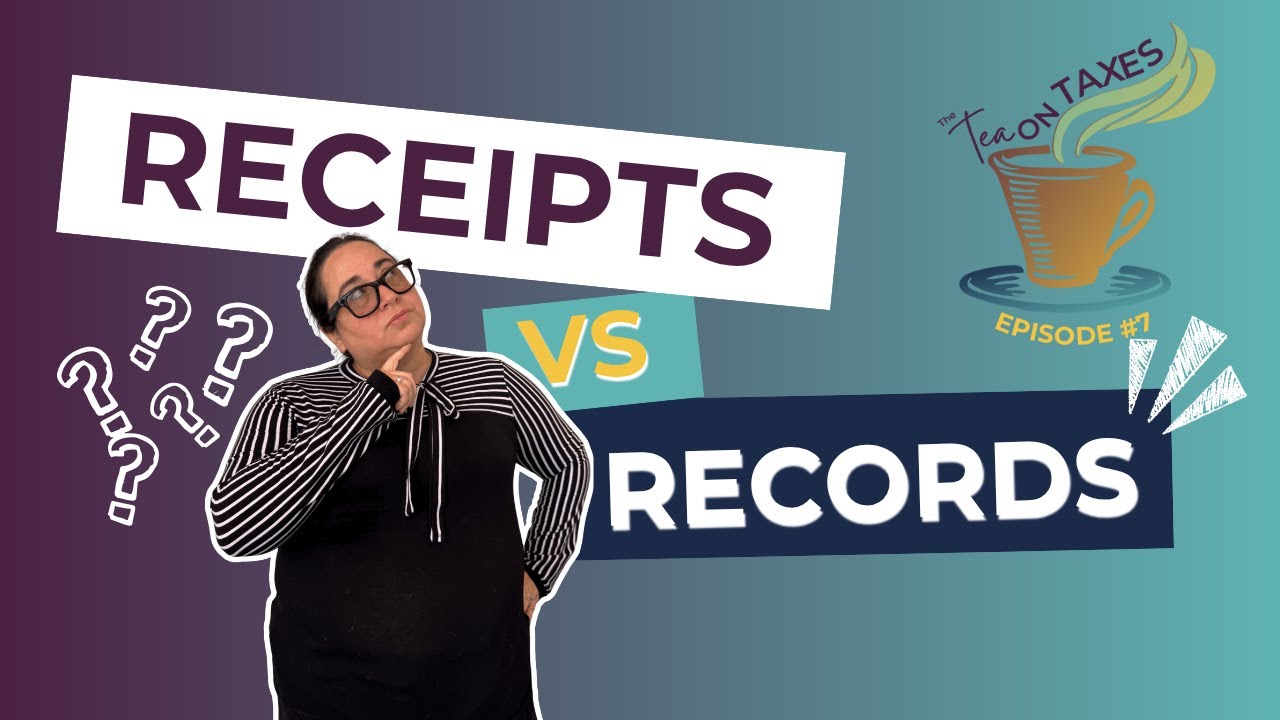 Receipts vs. Records: What the IRS Actually Wants (and What You Can Toss!) | The Tea on Taxes #7
