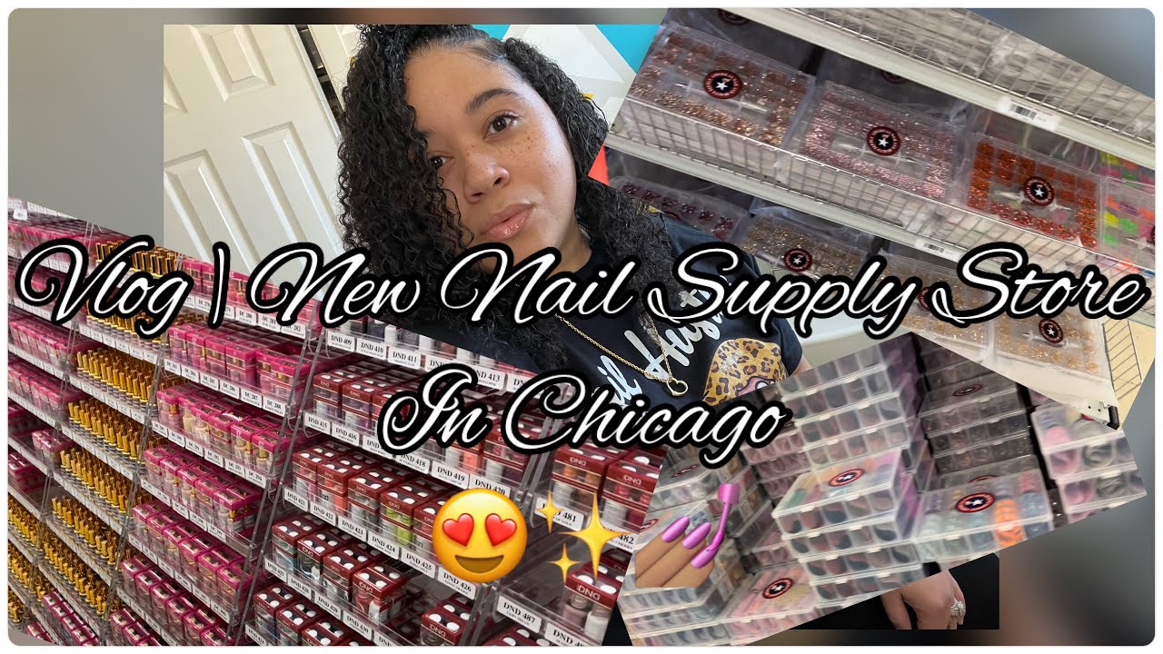 Vlog | New Nail Supply Store In Chicago 💅🏽✨🚙