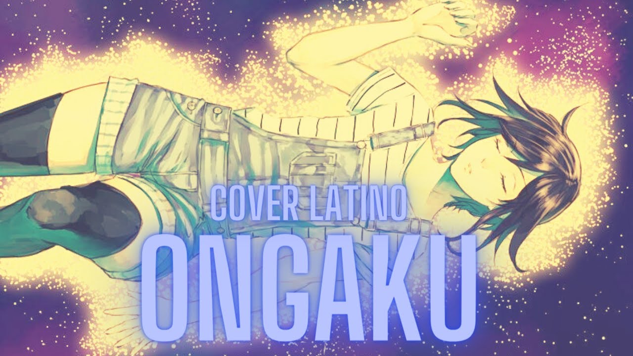 Ongaku (Cover latino) ver. Lucy Sánchez