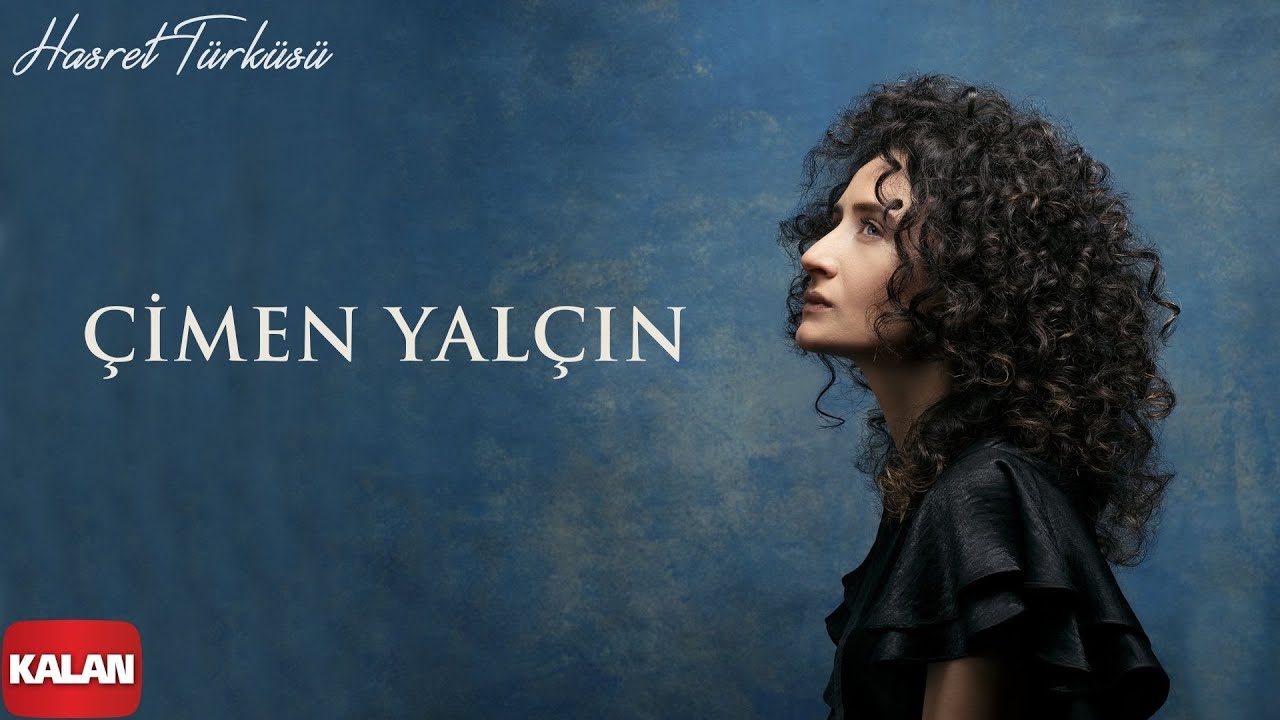Çimen Yalçın - Hasret Türküsü I Bu Toprağın Ezgileri © 2021 Kalan Müzik