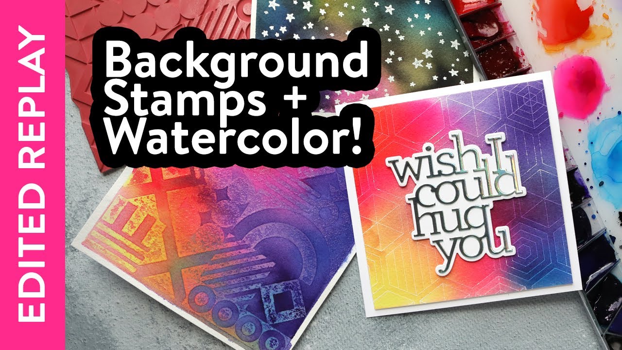 🔴 EDITED REPLAY! Three Watercolor Backgrounds WITH Stamps!