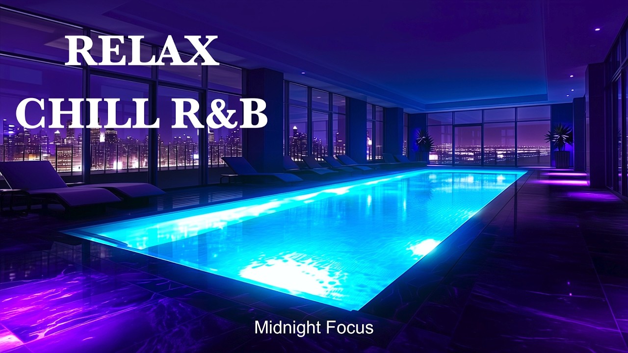 Chill R&B Mix – Late Night Relax Music, Slow Tempo Deep Soul (3 Hours)