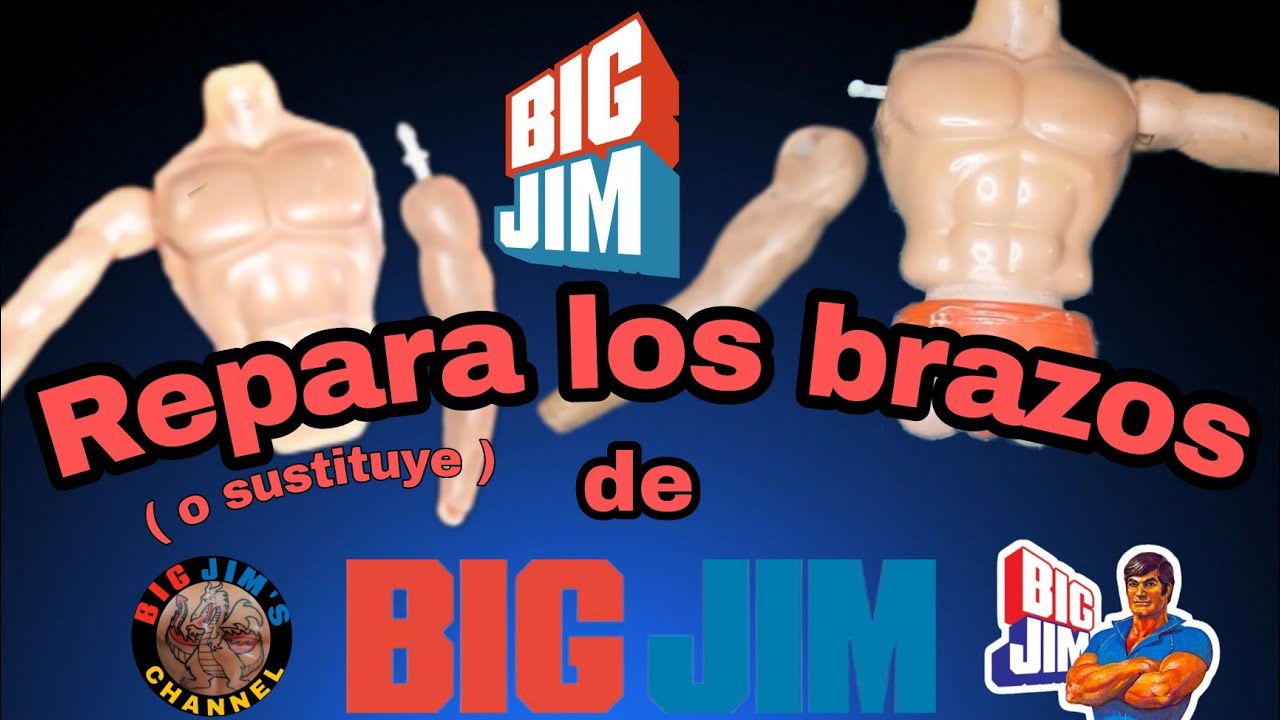 Repara los brazos de Big Jim