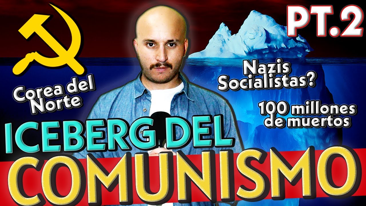 El ICEBERG DEL COMUNISMO Explicado (PARTE 2)