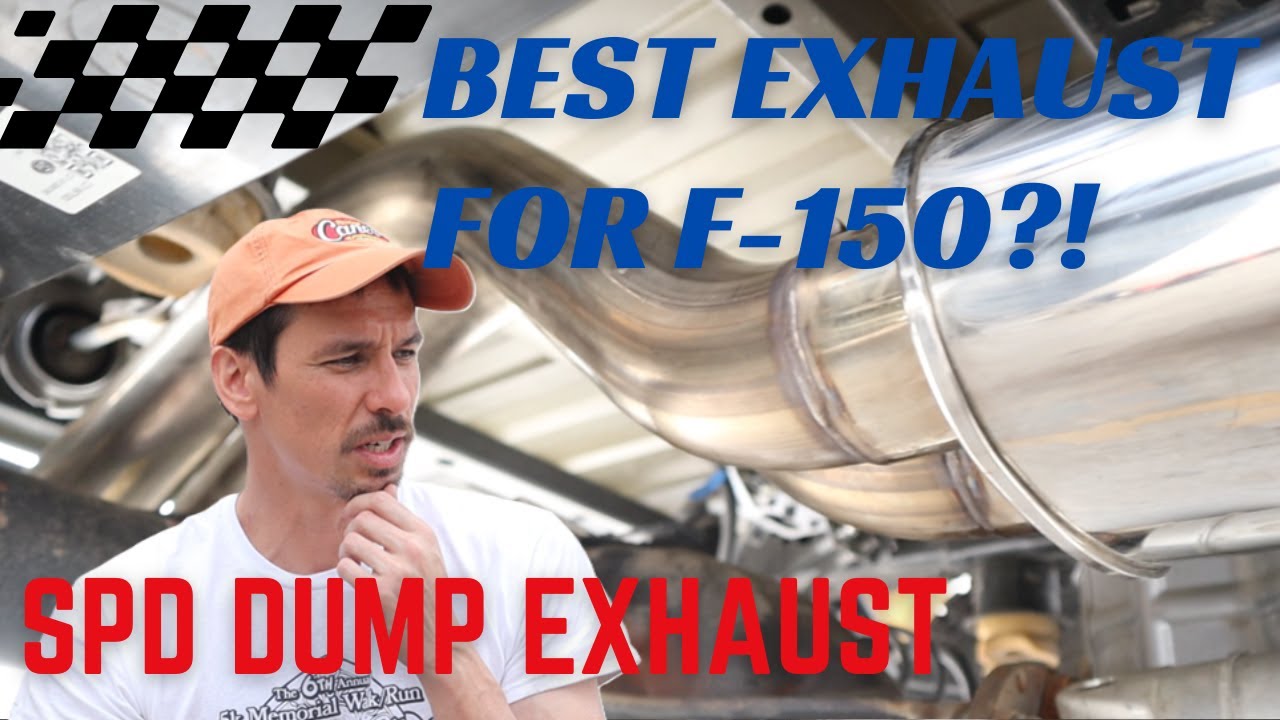 Best exhaust for F-150? SPD Over-Axel Dump Exhaust