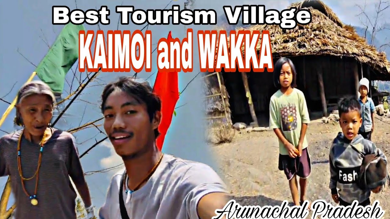 KAIMOI to WAKKA - Best Tourism Village aur cleaning Village | Arunachal Pradesh | Longding District
