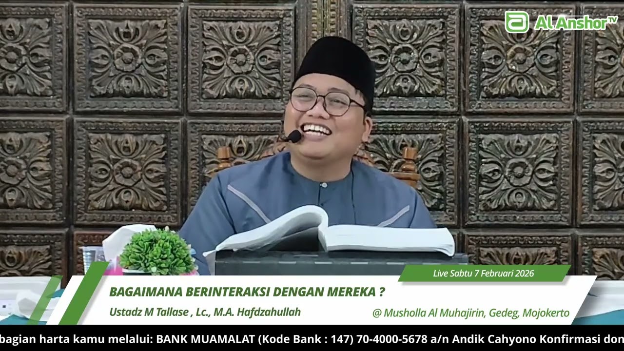 Bagaimana Berinteraksi Dengan Mereka _ Ustadz M.Tallase Lc., M.A Hafidzahullah ( Live 7 Feb 2026)