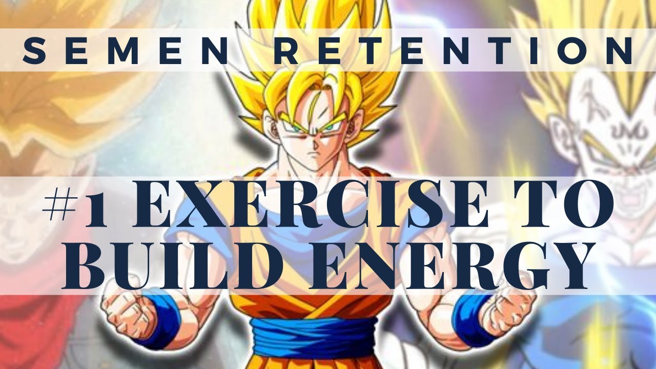 Semen Retention: The #1 Exercise to Build Energy