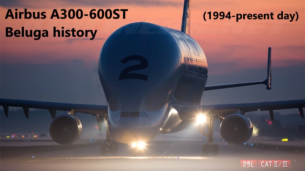 Airbus A300-600ST/Beluga XL history (1994-present day)