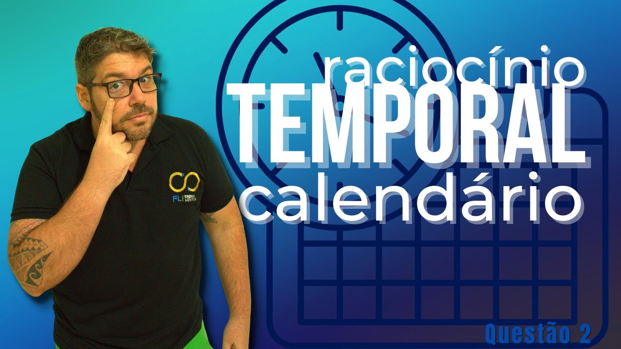 Raciocínio Temporal - Aprenda a resolver questões com Calendários em concursos - Questão 2