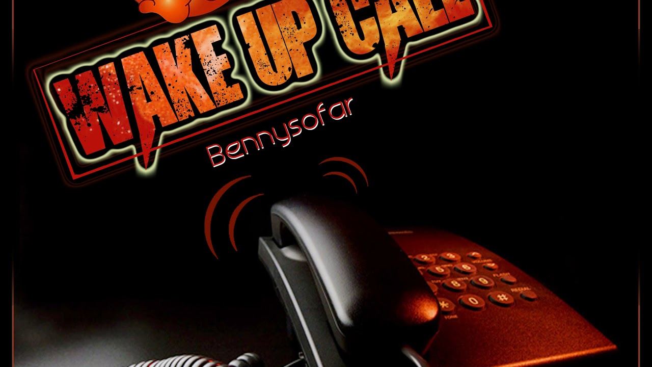 Bennysofar - Wake up Call. (Audio)