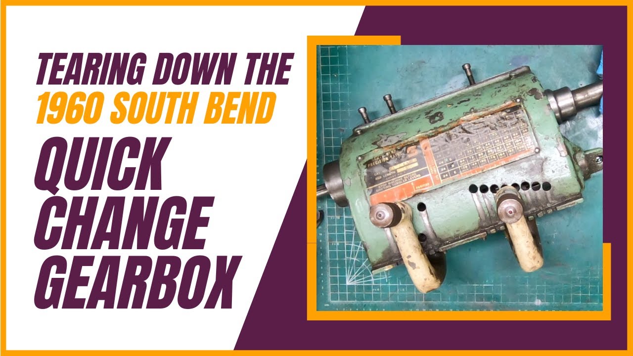 Disassembly of the South Bend Quick Change Gearbox