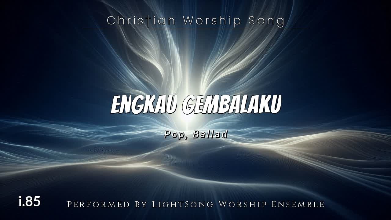 Engkau Gembalaku | Lagu Rohani Kristen Terbaru |85| @LightSong_HG