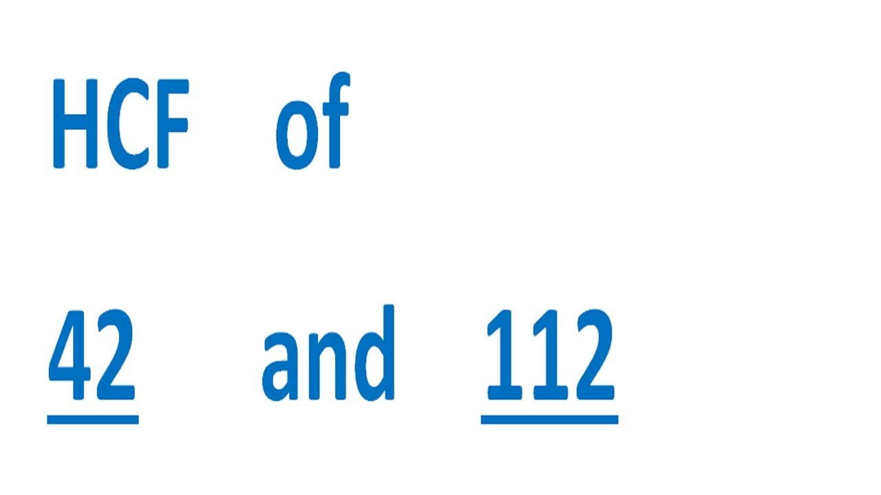 HCF    of    42      and    112