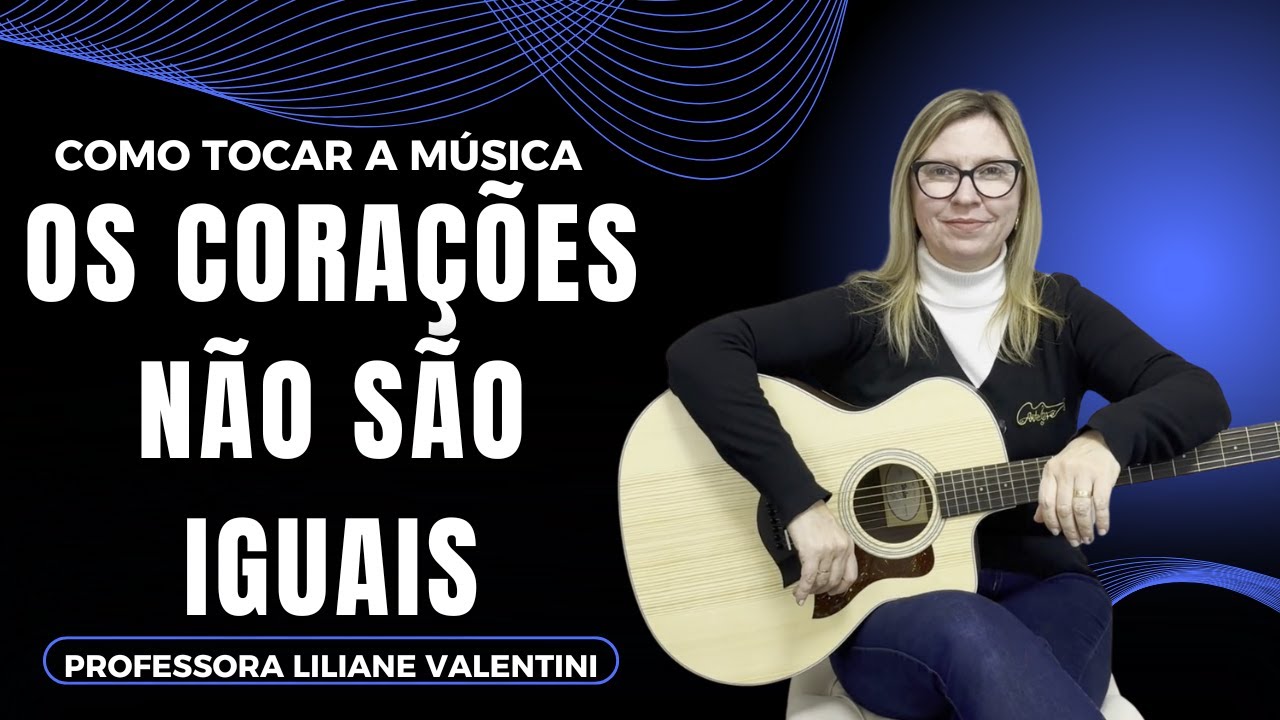 Como tocar a Música Os Corações Não São Iguais