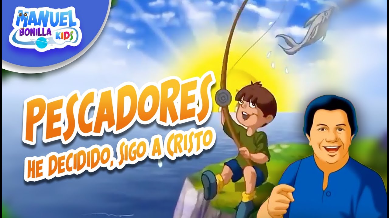 Manuel Bonilla Kids | Pescadores, He Decidido, Sigo A Cristo